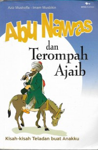 Image of ABUNAWAS DAN TEROMPAH AJAIB (KISAH-KISAH TELADAN BUAT ANAKKU)