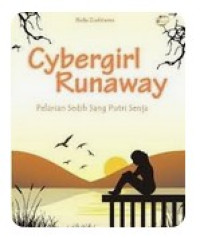 Image of CYBERGIRL RUNAWAY PELARIAN SEDIH SANG PUTRI SENJA