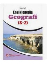 Image of ENSIKLOPEDIA GEOGRAFI (S-Z)