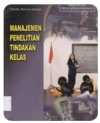Image of MANAJEMEN PENELITIAN TINDAKAN KELAS