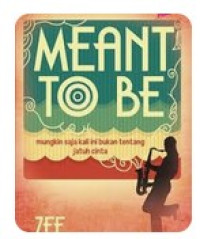 Image of MEANT TO BE MUNGKIN SAJA KALI INI BUKAN TENTANG JATUH CINTA