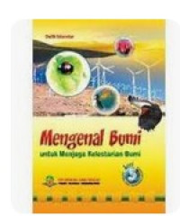 Image of MENGENAL BUMI UNTUK MENJAGA KELESTARIAN BUMI