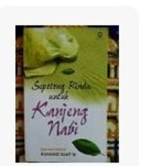 Image of SEPOTONG RINDU UNTUK KANJENG NABI