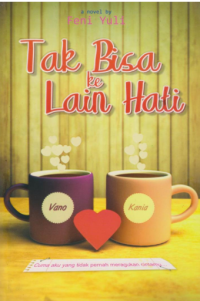 Image of Tak Bisa ke Lain Hati